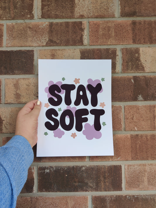 Stay Soft Print